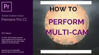 Adobe Premiere Pro CC - 67 - How to Perform a Multi Cam Edit