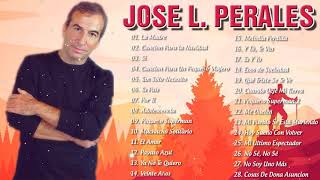 JOSE L. PERALES SUS MEJORES ÉXITOS - JOSE L. PERALES 25 SUS GRANDES EXITOS