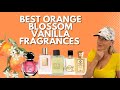 My Favorite Orange Blossom Vanilla Perfumes | Top Ten