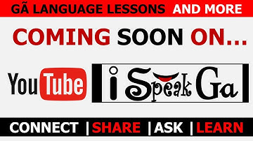 Ga Language | Introduction to Ga Lessons + Learning Tutorials on I Speak Ga | Learn Ga and Speak Ga