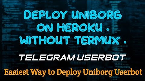 Easiest Way to Setup Uniborg Userbot || Without Termux App || Telegram Userbot