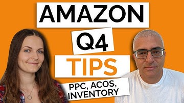 Tips for Amazon Q4 - PPC Strategy, Listing Optimization, Improving ACoS, Inventory