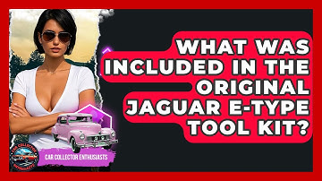 What Was Included In The Original Jaguar E-Type Tool Kit? - Car Collector Enthusiasts