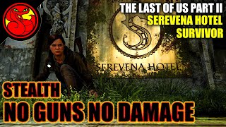 No Guns No Damage. Stealth (Survivor Difficulty) Serevena Hotel - The Last of us Part 2