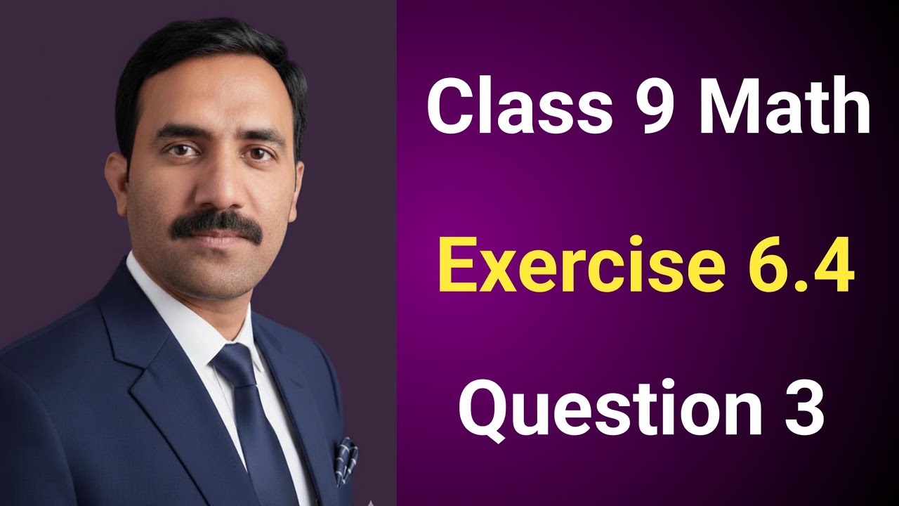 Class 9 Math Chapter 6 Exercise 6.4 Question 3 | Class 9th Math Chapter ...