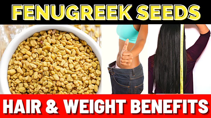 Top Benefits of Fenugreek seeds - Weight and Hair loss - DayDayNews