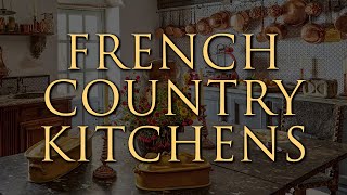 How To Decorate A French Country Kitchen Our Top 10 Insider Design Tips