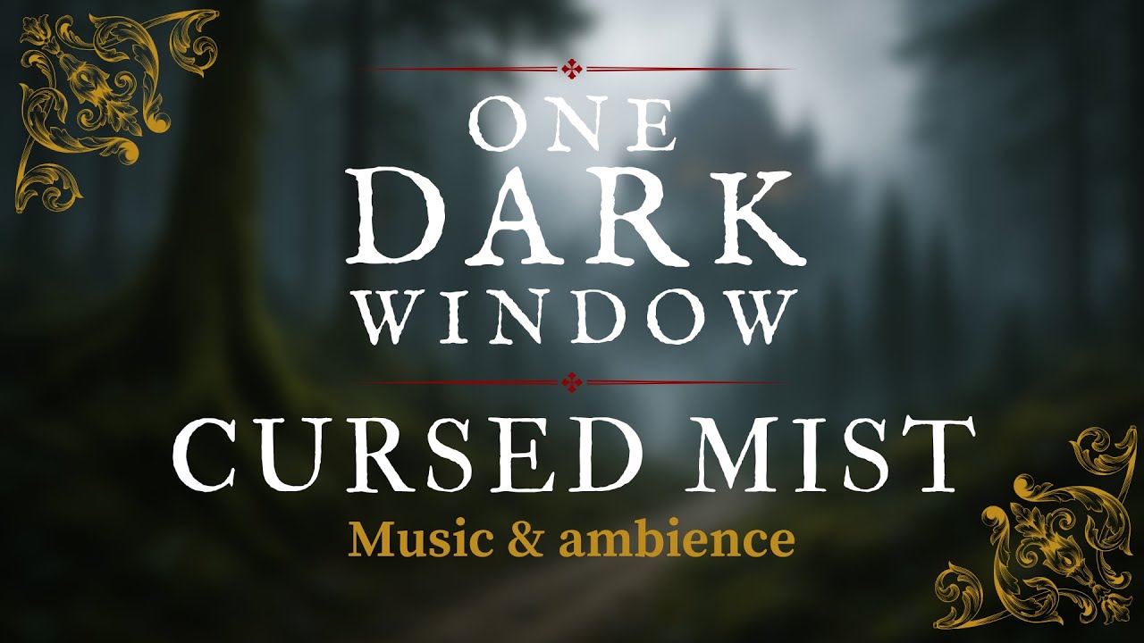 CURSED MIST - ONE DARK WINDOW - MUSIC & AMBIENCE