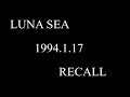 LUNA SEA - RECALL - (LIVE)