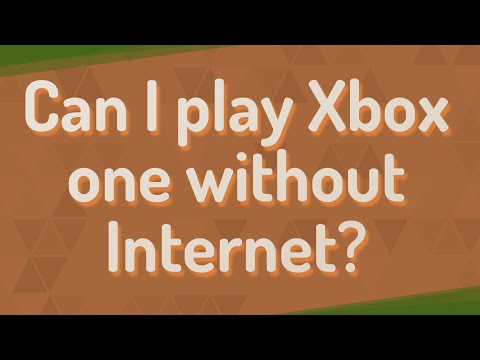 Can I play Xbox one without Internet?