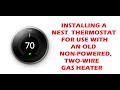 Installing a Nest Thermostat with an old two-wire heater