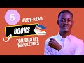 Top 5 Books Every Digital Marketer Should Read