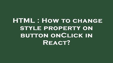 HTML : How to change style property on button onClick in React?