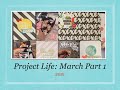 Project Life - March 2021 (Part 2)