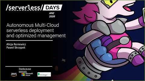 Track 3 - 06 - Paweł Skrzypek - Autonomous Multi-Cloud serverless deployment & optimized management