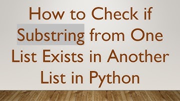 How to Check if Substring from One List Exists in Another List in Python