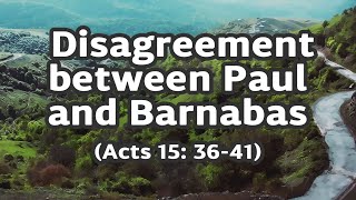 BS232 Eng 26. Disagreement between Paul and Barnabas (Acts 15: 36-41)