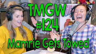 TMGW #124: Mamrie Gets Towed