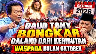 DAUD TONY BONGKAR DALANG DARI KERIBUTAN - WASPADA BULAN OKTOBER