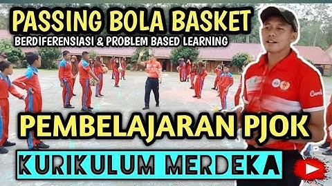 VIDIO PEMBELAJARAN PJOK BERDIFERENSIASI PROBLEM BASED LEARNING PASSING BOLA BASKET