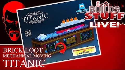 Brick Loot Mechanical Moving Titanic: EmGo Builds Stuff LIVE!