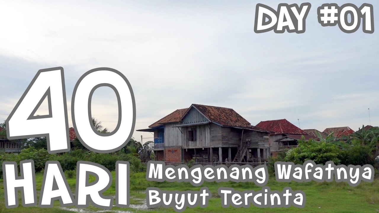 DAY 01: Trip to Sumsel # Mengenang 40 Hari Wafatnya Buyut