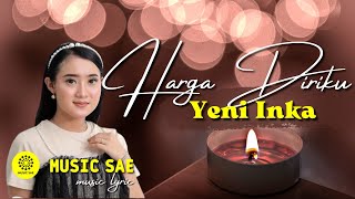 Harga Diriku - Yeni Inka   Lyric  Music Sae