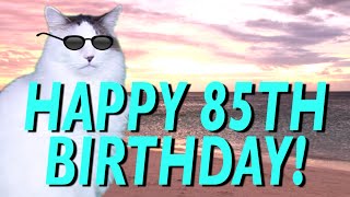 HAPPY 85th BIRTHDAY! - EPIC CAT Happy Birthday