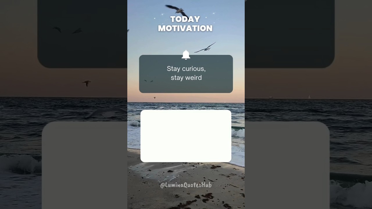 Stay curious, stay weird. Explore a topic you're curious about. Learning fuels motivation.