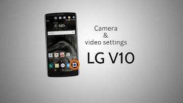 LG v10 Camera & video settings Tutorial