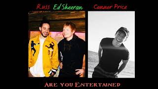 Russ - Are you Entertained (ft. Ed Sheeran \& Connor Price) [Re-Verse]
