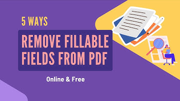 5 Ways to Remove Fillable Fields from PDF Online & Free
