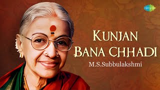 Kunjan Bana Chhadi | M.S. Subbulakshmi | Meerabai | Krishna Bhajan | Soulful Song | Carnatic Music