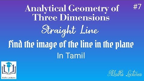 Find the image of the line x-1/3 = y-3/5 = z- 4/2 in the plane 2x-y+z+3=0 | Lec #7 | In Tamil