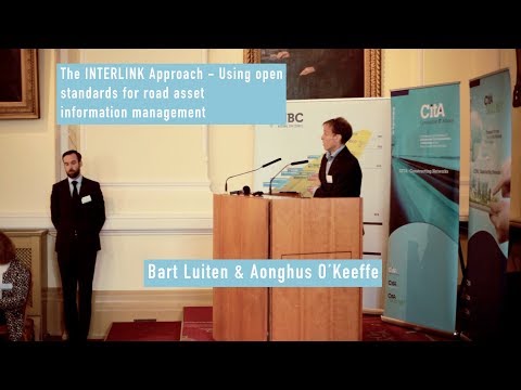 The INTERLINK Approach. Open standards for road asset info mgt, Bart Luiten & Aonghus O'Keeffe