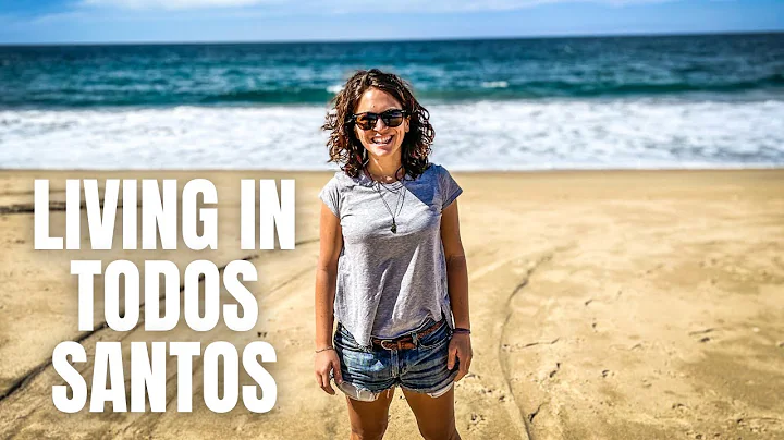 Living in Todos Santos: The Good, the Bad & the Be...
