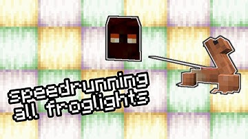 speedrunning all froglights in minecraft