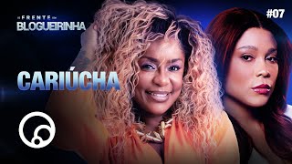 Thumbnail for DE FRENTE COM BLOGUEIRINHA: CARIÚCHA - T3E7 | DiaTV
