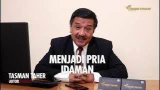 Menjadi Idaman Wanita Adalah Impian Setiap Pria - Tasman Taher