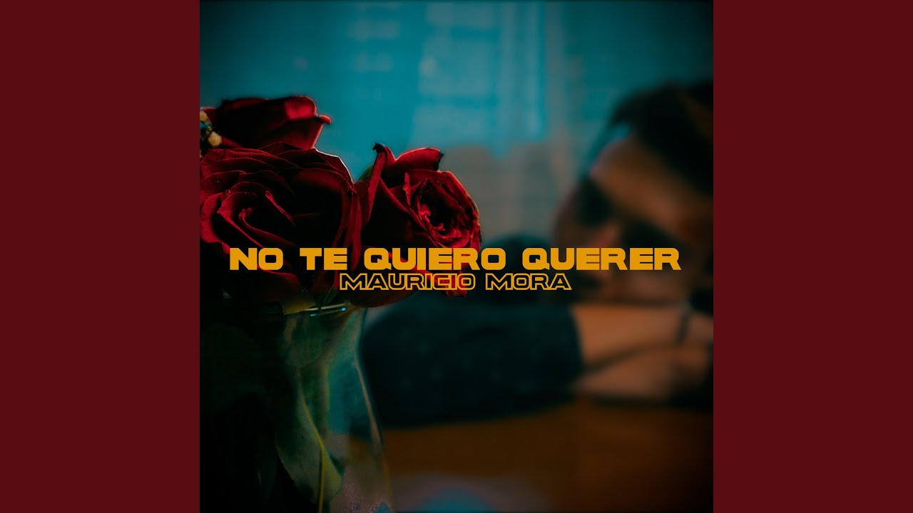 No Te Quiero Querer