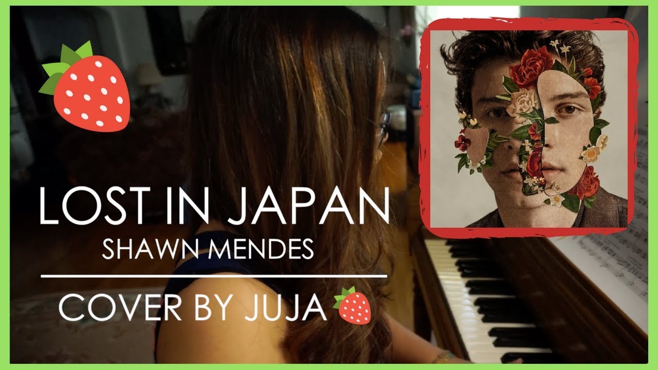 Lost In Japan Shawn Mendes (cover) Juja YouTube