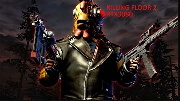 Killing Floor 2 | RTX3080 | i7 9700KF | 4K Max Settings | Gibs & Fluids On