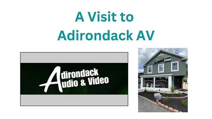 A Visit to Adirondack AV in Upstate New York!