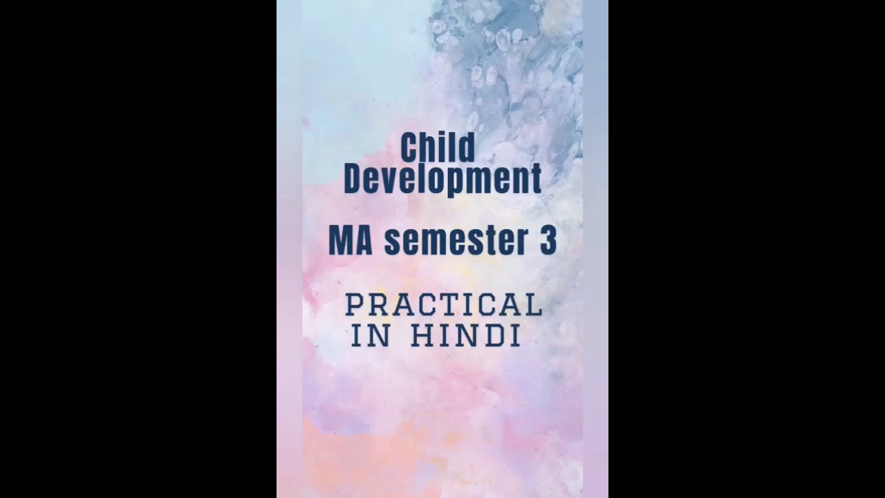 MA semester 3 practical file on the topic child development 