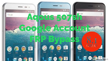 Sharp Aqous 507sh Google Account Frp Bypass| japanes Phone Google Account Bypass Android One