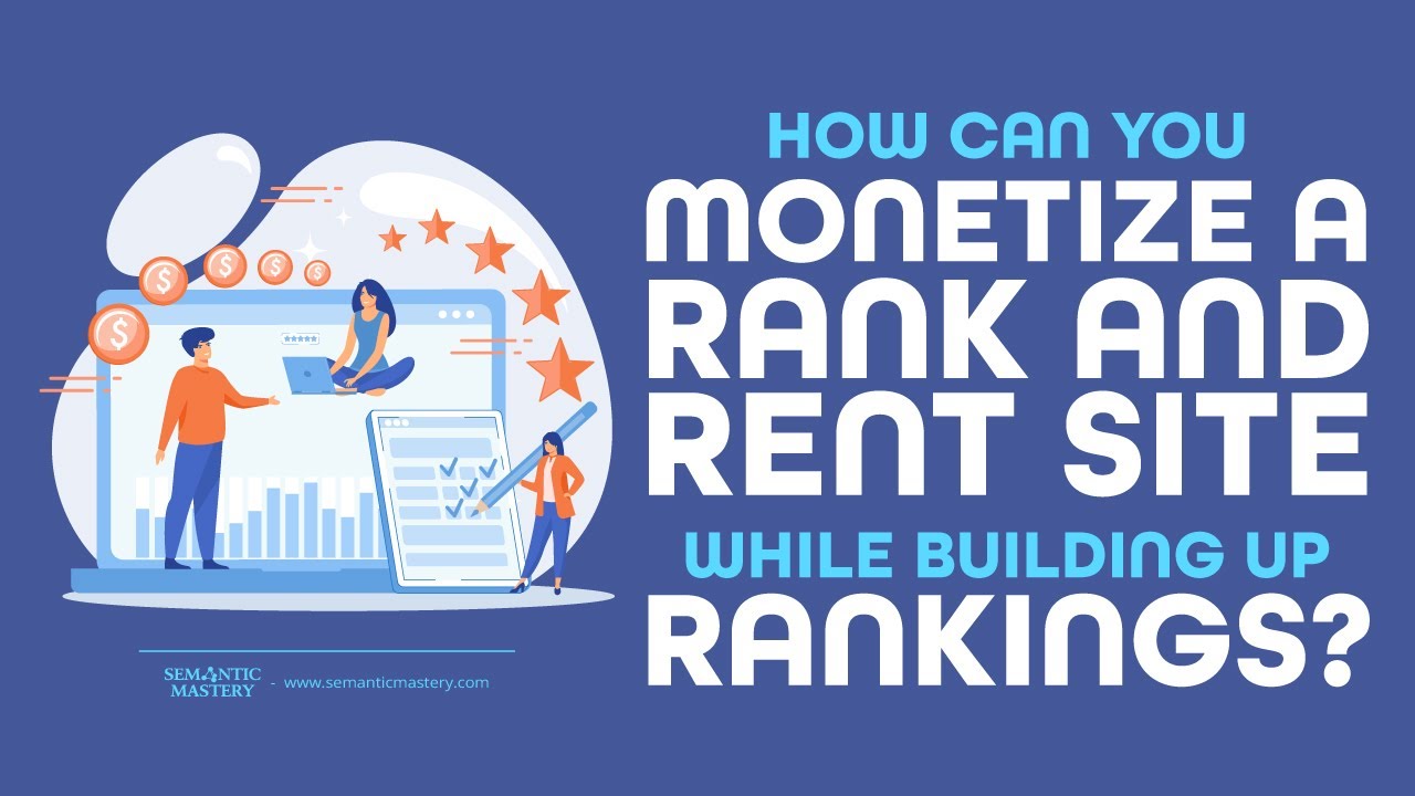 How Can You Monetize A Rank And Rent Site While Building Up Rankings ...