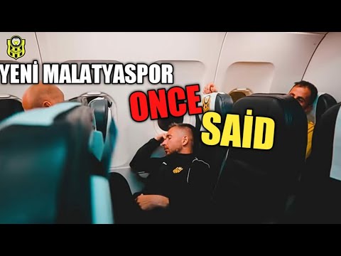 YENİ MALATYASPOR ONCE SAID!