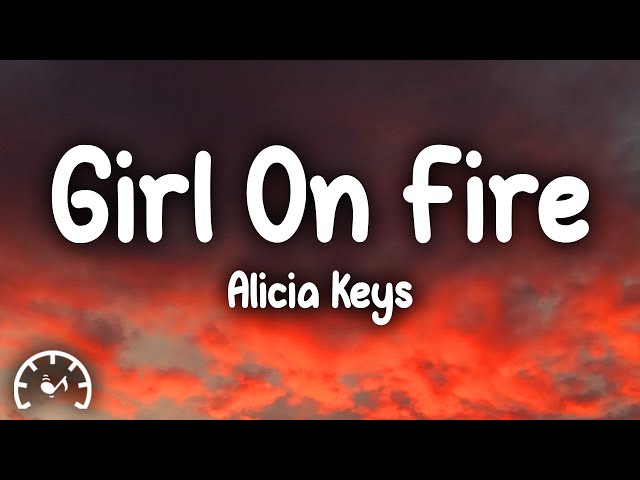 Alicia Keys - Girl on Fire (Lyrics) class=