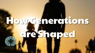 How Generations are Shaped