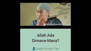 * { ALLAH ADA DIMANA-MANA❔❕| Syaikh Hussain Yee Hafizhahullah }